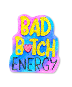 Bad B*tch Energy